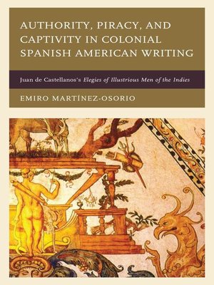 cover image of Authority, Piracy, and Captivity in Colonial Spanish American Writing